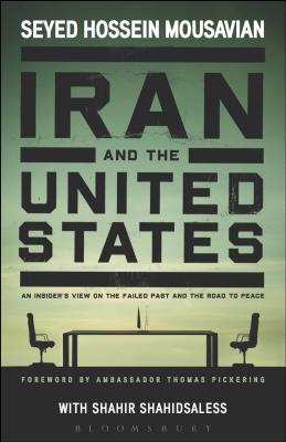 Iran and the United States - Mousavian, Seyed Hossein, and Shahidsaless, Shahir