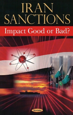 Iran Sanctions: Impact Good or Bad? - United States Government Accountability Office (Creator)