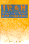Iran Under the Ayatollahs - Hiro, Dilip