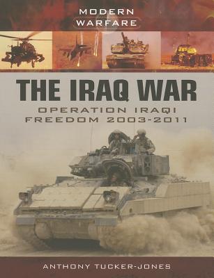 Iraq War: Operation Iraqi Freedom 2003 - Tucker-Jones, Anthony