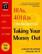IRA's 401k'S & Other Retirement Plans: Taking Your Money Out