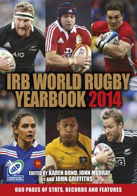 IRB World Rugby Yearbook 2014 - Bond, Karen (Editor), and Murray, John (Editor), and Griffiths, John (Editor)