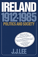Ireland, 1912-1985: Politics and Society
