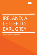 Ireland: A Letter to Earl Grey