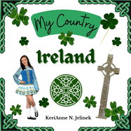 Ireland - by KeriAnne Jelinek - Social Studies for Kids, Irish Culture, Ireland Traditions -Music Art History, World Travel for Kids: Social Studies, Holidays and Cultures Around the World