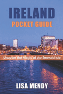 Ireland Pocket Guide: Uncover the Magic of the Emerald Isle