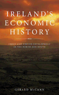 Ireland's Economic History: Crisis and Development in the North and South