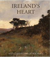 Ireland's Heart: Best Loved Poems of W.B. Yeats