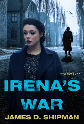 Irena's War - Shipman, James D