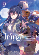 Irina: The Vampire Cosmonaut (Light Novel) Vol. 2