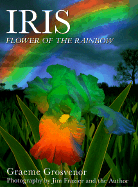 Iris: Flower of the Rainbow - Grosvenor, Graeme, and Frazier, Jim (Photographer)