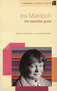Iris Murdoch: The Essential Guide to Contemporary Literature