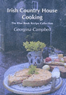 Irish Country House Cooking: The Second Blue Book Recipe Collection - Campbell, Georgina