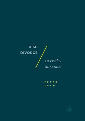 Irish Divorce / Joyce's Ulysses - Kuch, Peter