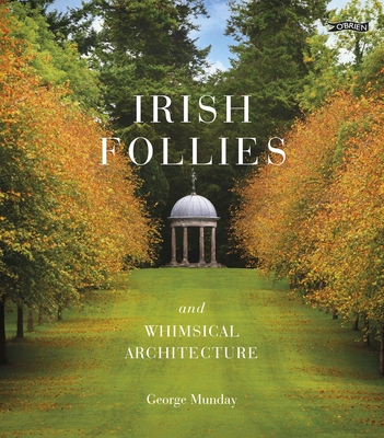 Irish Follies and Whimsical Architecture - Munday, George