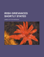Irish Grievances Shortly Stated
