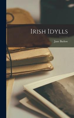 Irish Idylls - Barlow, Jane