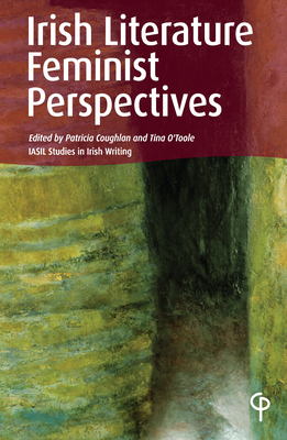 Irish Literature: Feminist Perspectives - Coughlan, Patricia (Editor), and O'Toole, Tina (Editor)