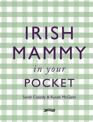 Irish Mammy in Your Pocket - McGann, Kunak, and Cassidy, Sarah