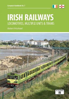 Irish Railways: Locomotives, Multiple Units and Trams - Pritchard, Robert