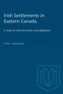 Irish Settlements in Eastern Canada: A Study of Cultural Transfer and Adaptation