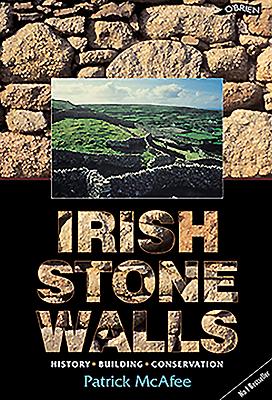 Irish Stone Walls: History, Building, Conservation - McAfee, Patrick