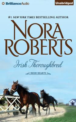 Irish Thoroughbred - Roberts, Nora, and Rubinate, Amy (Read by)