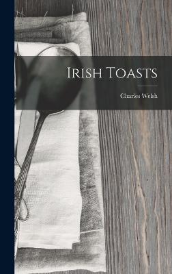 Irish Toasts - Welsh, Charles