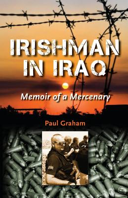 Irishman in Iraq - Graham, Paul