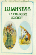 Irishness in a Changing Society - Princess Grace Irish Library (Editor)