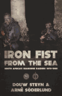 Iron Fist from the Sea: South Africa's Seaborne Raiders 1978-1988