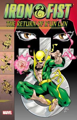 Iron Fist: The Return of K'Un Lun - Felder, James (Text by), and Jurgens, Dan (Text by), and Faerber, Jay (Text by)