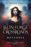 Iron-Forge Crossroads: Metanoia