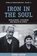 Iron in the Soul: Displacement, Livelihood and Health in Cyprus