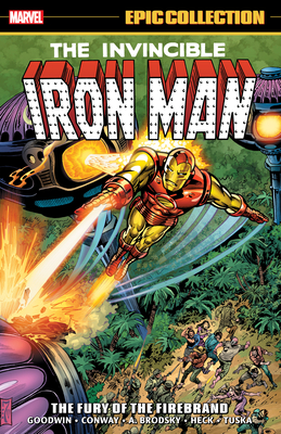 Iron Man Epic Collection: The Fury of the Firebrand - Friedrich, Gary, and Severin, Marie