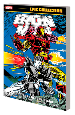 Iron Man Epic Collection: The Return of Tony Stark - Kaminski, Len, and Busiek, Kurt, and Priest, Christopher