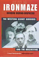 Iron Maze: The Western Secret Services and the Bolsheviks