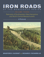 Iron Roads of the Monadnock Region, Volume Three: A Pictorial
