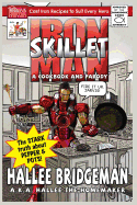 Iron Skillet Man: The Stark Truth about Pepper and Pots