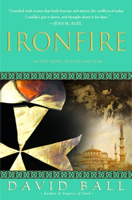 Ironfire: An Epic Novel of Love and War - Ball, David