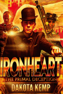 Ironheart: The Primal Deception