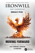 Ironwill 360? Leadership: Moving Forward: Unlock Twelve Emerging Trends for Forward-Thinking Leaders