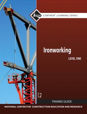 Ironworking Trainee Guide, Level 1 - NCCER