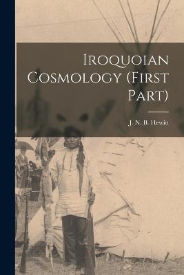 Iroquoian Cosmology (first Part) - Hewitt, J N B (John Napoleon Brint (Creator)