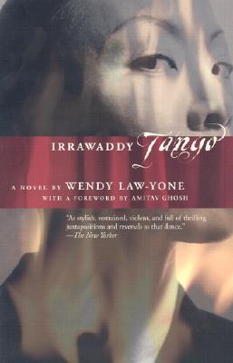 Irrawaddy Tango - Law-Yone, Wendy, and Ghosh, Amitav (Foreword by)