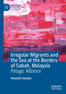 Irregular Migrants and the Sea at the Borders of Sabah, Malaysia: Pelagic Alliance