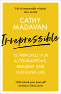 Irrepressible: 12 principles for courageous living