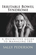 Irritable Bowel Syndrome: A Definitive Guide to Managing Ibs