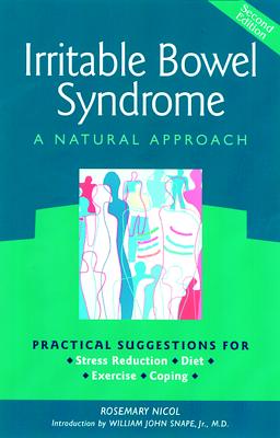 Irritable Bowel Syndrome: A Natural Approach - Nicol, Rosemary, and Snape, William John, Jr., M D