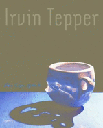 Irvin Tepper: When Cups Speak: Life with the Cup-A 25 Year Survey - Tepper, Irvin, and Hernandez, Jo Farb (Editor), and Schimmel, Paul (Editor)